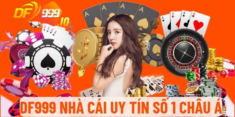 DF999 - Đỉnh Cao Cá Cược, Uy tín số 1 Châu á