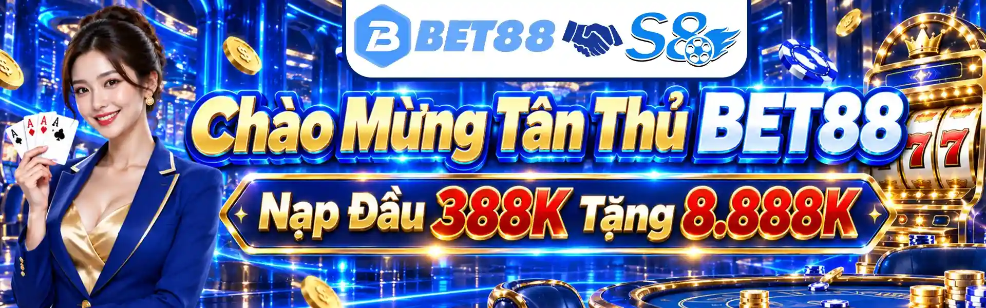 Chào Mừng Tân Thủ BET88 - Nạp Đầu 388K Tặng 8.888K