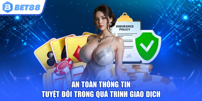 An toàn thông tin tuyệt đối trong quá trình giao dịch