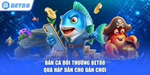 Bắn cá đổi thưởng