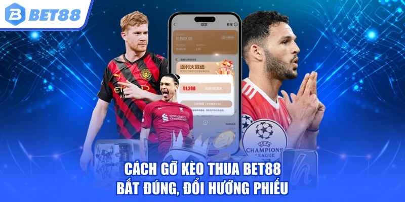 Cách gỡ kèo thua