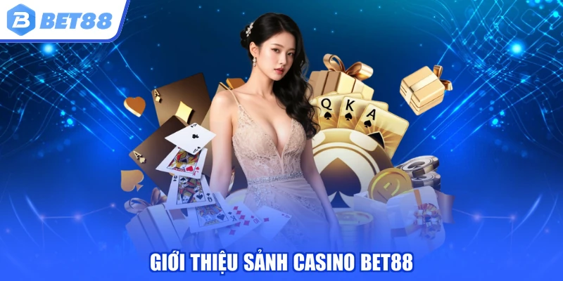 Giới thiệu sảnh casino BET88
