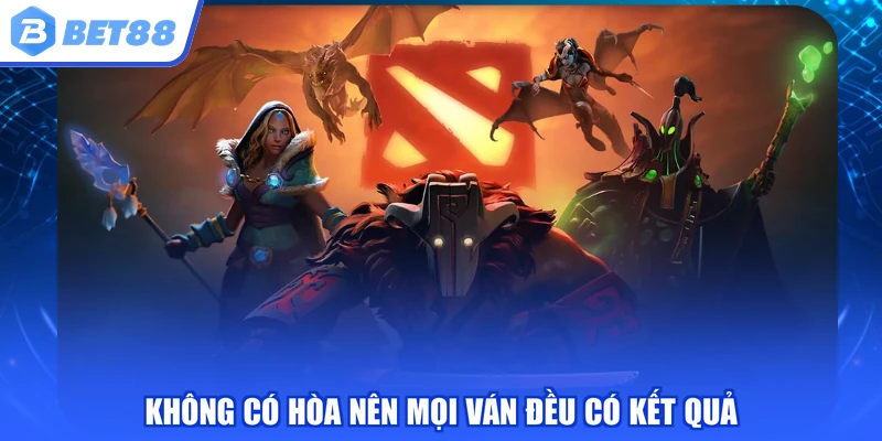 Không có hòa nên mọi ván đều có kết quả