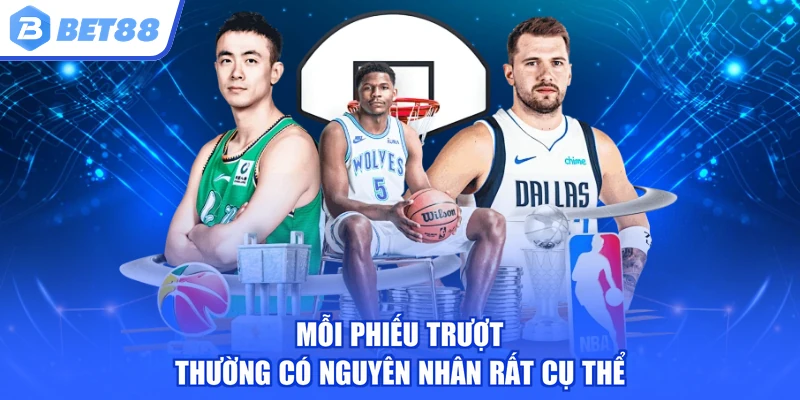 Mỗi phiếu trượt thường có nguyên nhân rất cụ thể