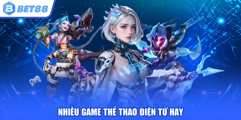Nhiều game thể thao điện tử hay