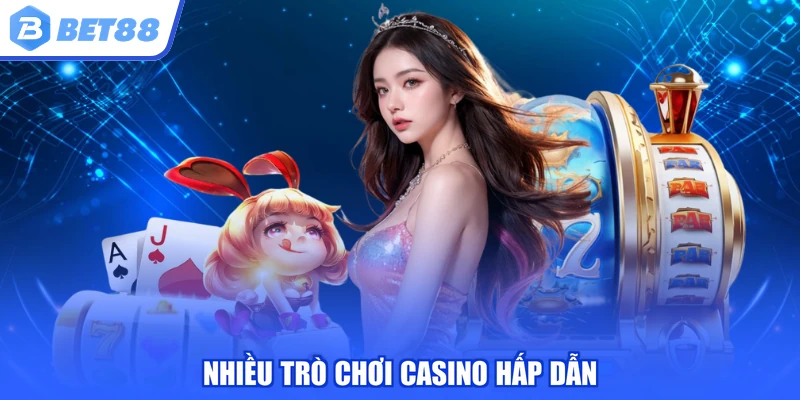 Nhiều trò chơi casino hấp dẫn
