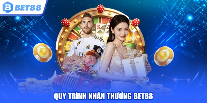 Quy trình nhận thưởng BET88