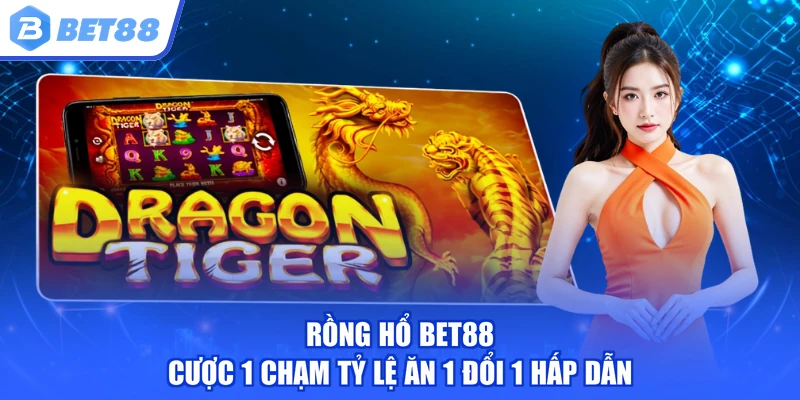 Rồng hổ BET88
