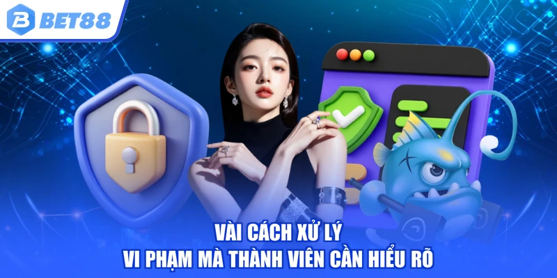 Vài cách xử lý vi phạm mà thành viên cần hiểu rõ