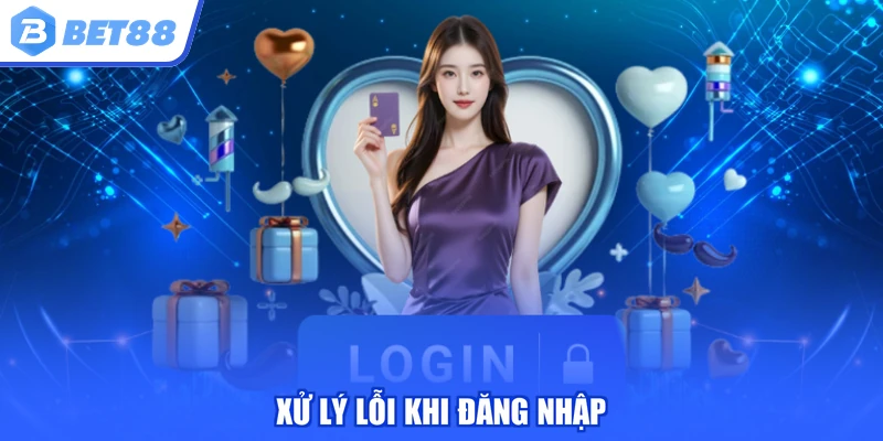 Xử lý lỗi khi đăng nhập